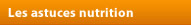 Les astuces nutrition
